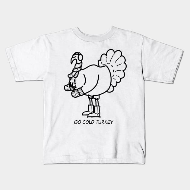 Go Cold Turkey Kids T-Shirt by MGulin